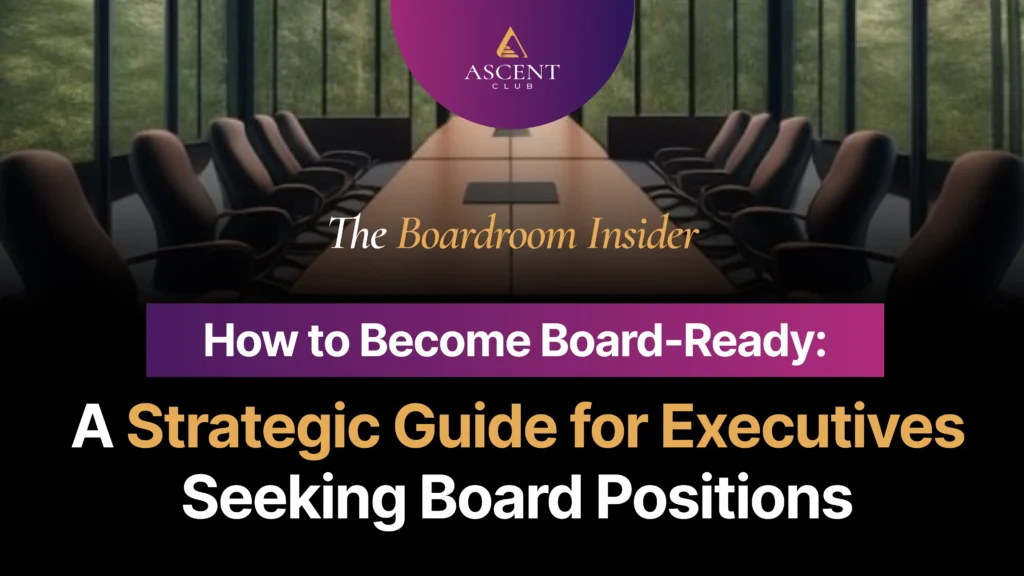 How to Become Board-Ready: A Strategic Guide for Executives Seeking ...